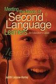 Meeting the Needs of Second Language Learners, Lessow-Hurley Judith