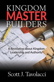 Kingdom Master Builders, Tavolacci Scott J
