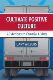 Cultivate Positive Culture, Wilbers Gary
