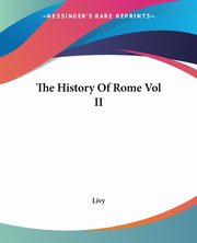 The History Of Rome Vol II, Livy
