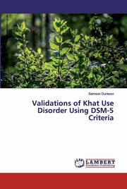 Validations of Khat Use Disorder Using DSM-5 Criteria, Duresso Samson