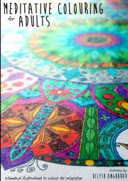 Meditative Colouring For Adults, Angharad Delyth