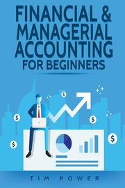 Financial & Managerial Accounting For Beginners, Power Tim