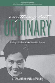 Anything But Ordinary, Morales-Beaulieu Stephanie