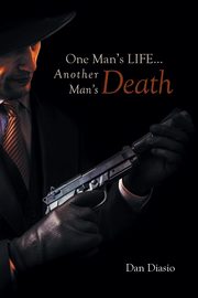 One Man's Life...Another Man's Death, Diasio Dan