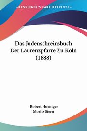 ksiazka tytu: Das Judenschreinsbuch Der Laurenzpfarre Zu Koln (1888) autor: Moritz Stern