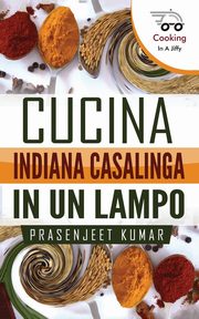 Cucina Indiana Casalinga in un Lampo, Kumar Prasenjeet