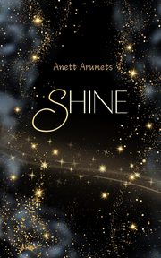 Shine, Arumets Anett