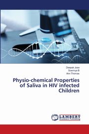Physio-chemical Properties of Saliva in HIV infected Children, Jose Deepak