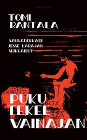 PUKU TEKEE VAINAJAN, Rantala Tomi K.