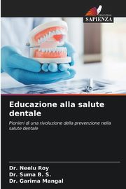 Educazione alla salute dentale, Roy Dr. Neelu