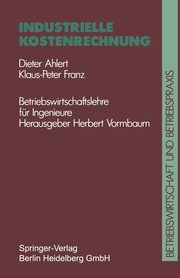 Industrielle Kostenrechnung, Ahlert Dieter