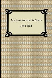 ksiazka tytu: My First Summer in Sierra autor: Muir John