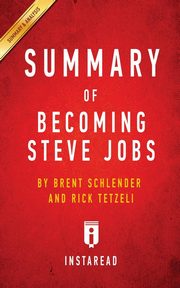 ksiazka tytu: Summary of Becoming Steve Jobs autor: Summaries Instaread