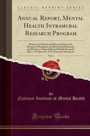 ksiazka tytu: Annual Report, Mental Health Intramural Research Program, Vol. 1 autor: Health National Institute of Mental