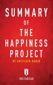 ksiazka tytu: Summary of The Happiness Project autor: Summaries Instaread