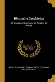 ksiazka tytu: Rmische Geschichte autor: Schwegler Albert