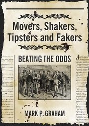 Movers, Shakers, Tipsters and Fakers, Graham Mark P.