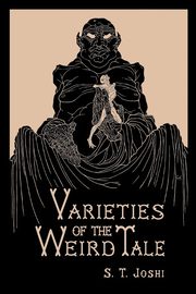 Varieties of the Weird Tale, Joshi S. T.