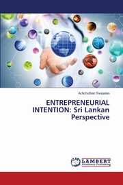 Entrepreneurial Intention, Sivapalan Achchuthan