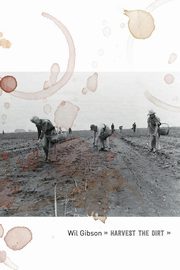 Harvest the Dirt, Gibson Wil
