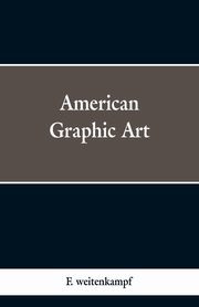 American Graphic Art, weitenkampf F.