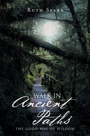 Walk in Ancient Paths, Sears Ruth