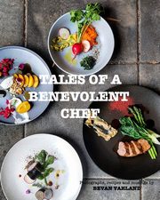 TALES OF A BENEVOLENT CHEF, VAHLAND BEVAN