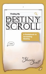 Finding My Destiny Scroll, Scott Sheri