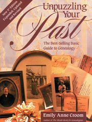 ksiazka tytu: Unpuzzling Your Past. the Best-Selling Basic Guide to Genealogy. Fourth Edition. Expanded, Updated and Revised (New Exp Updtd & REV) autor: Croom Emily Anne