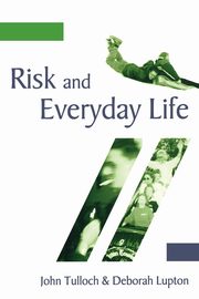 Risk and Everyday Life, Lupton Deborah Professor