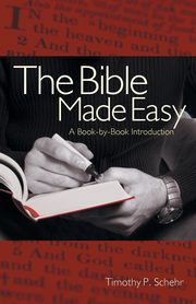 Bible Made Easy, Schehr Timothy P