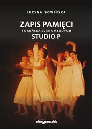 Zapis pamici Toruska Scena Modych Studio P, Sowiska Lucyna