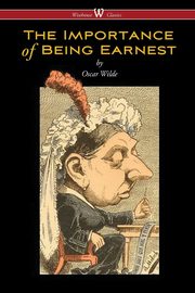 ksiazka tytu: The Importance of Being Earnest (Wisehouse Classics Edition) autor: Wilde Oscar