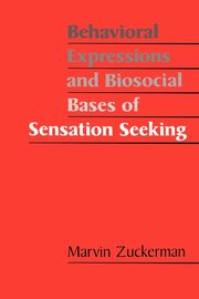 ksiazka tytu: Behavioral Expressions and Biosocial Bases of Sensation Seeking autor: Zuckerman Marvin