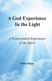 A God Experience In the Light, Briggs Sandy