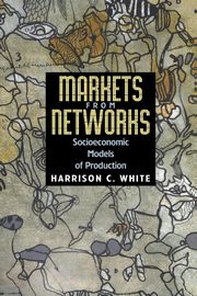 Markets from Networks, White Harrison C.