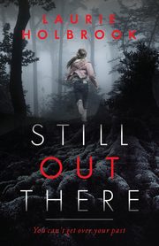 Still Out There, Holbrook Laurie