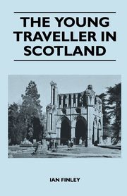 The Young Traveller in Scotland, Finley Ian