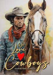 We love Cowboys Coloring Book for Adults, Publishing Monsoon