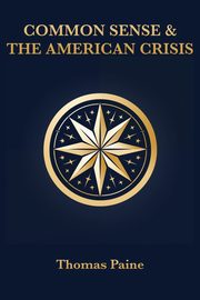 Common Sense & The American Crisis, Paine Thomas