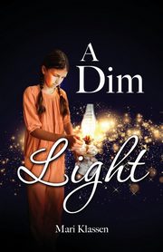 A Dim Light, Klassen Mari