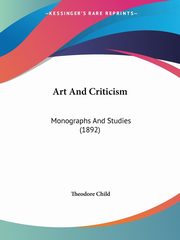 ksiazka tytu: Art And Criticism autor: Child Theodore