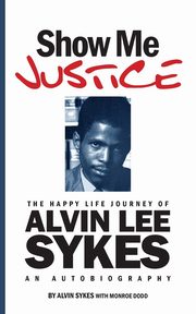 Show Me Justice, Sykes Alvin