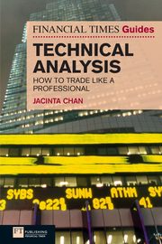 Financial Times Guide to Technical Analysis, The (Book), Chan Jacinta