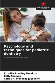 Psychology and techniques for pediatric dentistry, Prasling Mendoza Priscilla