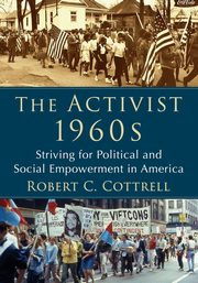 The Activist 1960s, Cottrell Robert C.