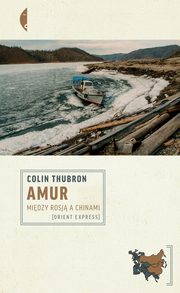 Amur, Thubron Colin