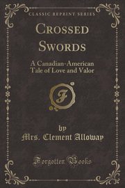 ksiazka tytu: Crossed Swords autor: Alloway Mrs. Clement