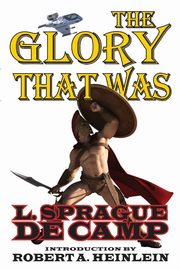 The Glory That Was, De Camp L. Sprague